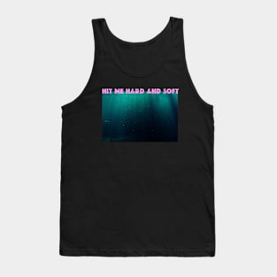 hit me hard and soft Tank Top